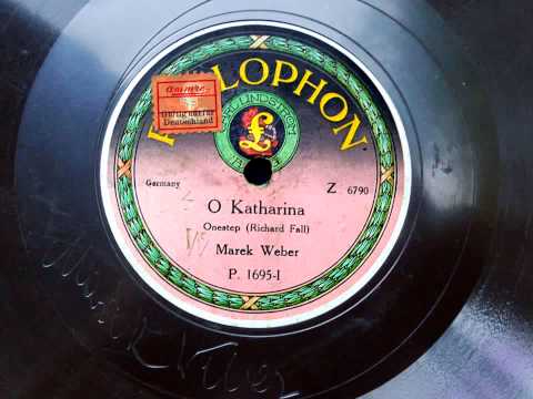 Marek Weber: O Katharina (29.3.1924)