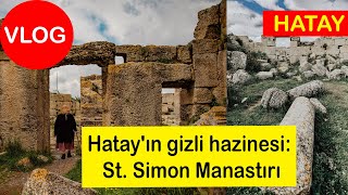 Hatay'ın gizli hazinesi: St. Simon Manastırı
