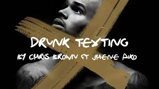 Chris Brown - Drunk Texting ft Jhene Aiko (Lyrics)