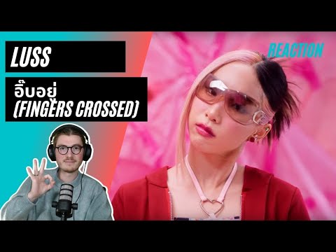 Farang (German) react to LUSS - อิ๊บอยู่ (Fingers Crossed) in English