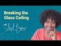 Breaking the Glass Ceiling