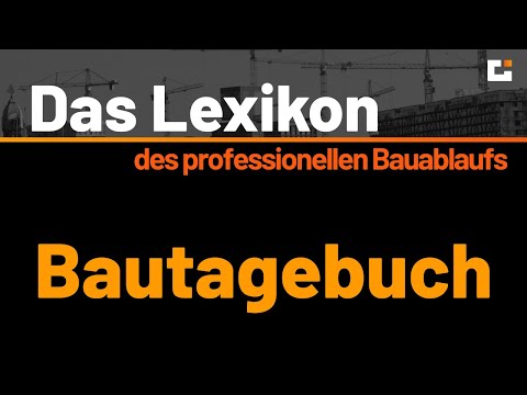 Das VOB Lexikon des professionellen Bauablaufs - Bautagebuch