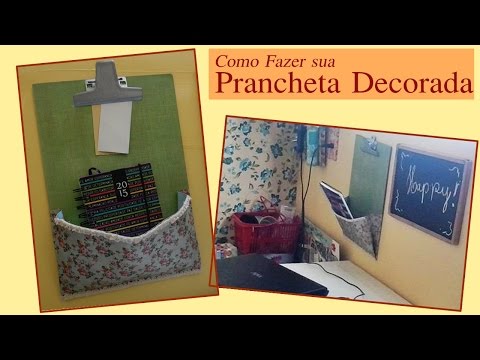 Como fazer sua Prancheta Decorada