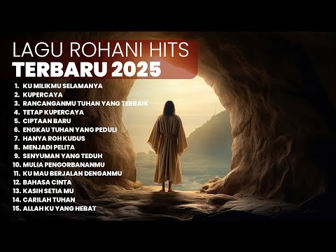 KUMPULAN LAGU ROHANI HITS TERBARU 2025 | PLAYLIST TERBARU 2025 LAGU ROHANI