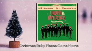 Straight No Chaser - Christmas Baby Please Come Home