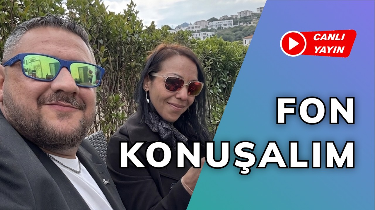 Canlı - Fon Konuşalım - Genel Sohbet Muhabbet - 12 Mayıs 2026