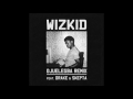 Wizkid - Ojuelegba feat. Drake, Skepta (Remix)