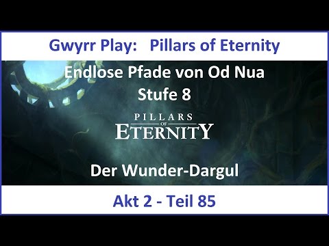 Pillars of Eternity Akt 2 Teil 85 - Der Wunder-Dargul (Deutsch | HD)