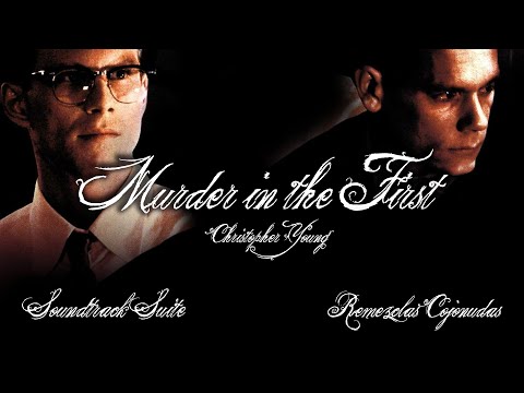 Murder in the First - Soundtrack Suite - Christopher Young