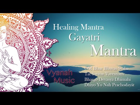 Gayatri Mantra- Vyanah - Healing Mantra