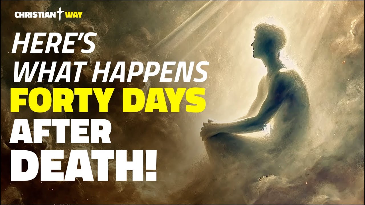 What Happens in the 40 Days After Death? The Surprising Revelations!