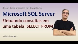 10 - T-SQL - SELECT FROM - Consultas simples a uma Tabela - SQL Server