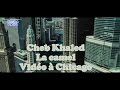 Cheb Khaled - La Camel- Clip Vidéo à Chicago شاب خالد -لا كمال- فيديو كليب في شيكاغو