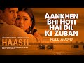 Aankhen Bhi Hoti Hai Dil Ki Zuban Full Audio Haasil Abhijeet Bhattacharya Jimmy Shergill