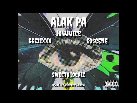 ALAK PA - Geezixxx, Jowjuice & Edsin OFFICIAL AUDIO (Prod. by Respect Beats)