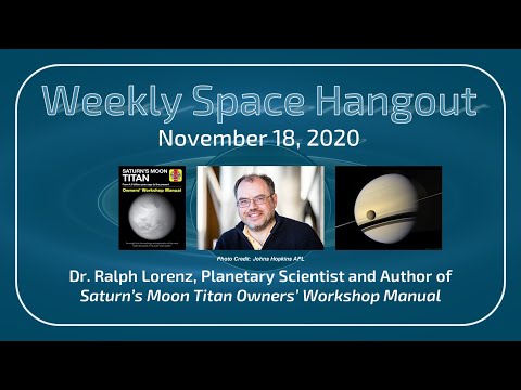 Weekly Space Hangout: November 18, 2020, Dr. Ralph Lorenz,  Dragonfly Mission Architect