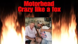 Motorhead crazy like a fox