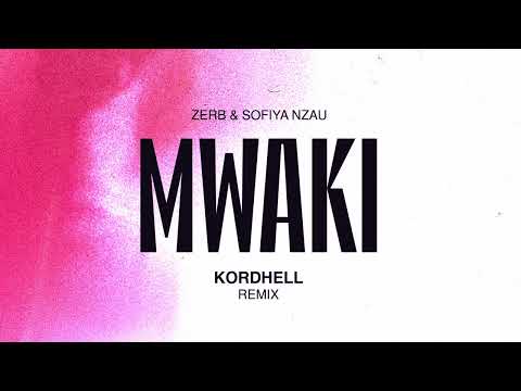 Zerb & Sofiya Nzau - Mwaki (Kordhell Remix)