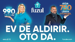 Fuzul ile Mümkün! Ayda 990 Liraya Ev Sahibi Olma Sırası Sizde!