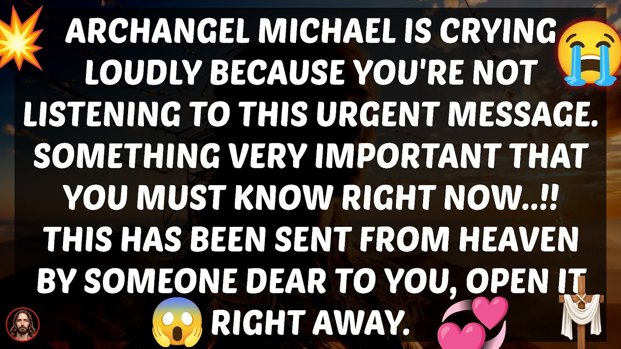 😢 ARCHANGEL MICHAEL IS CRYING! URGENT MESSAGE FROM HEAVEN—SOMEONE DEAR SENT THIS! ⏳ OPEN NOW!