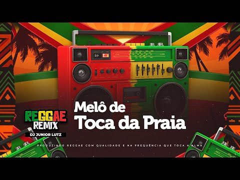 Melô de Toca da Praia (Reggae Remix Piauí 2025) | DJ Junior Lutz
