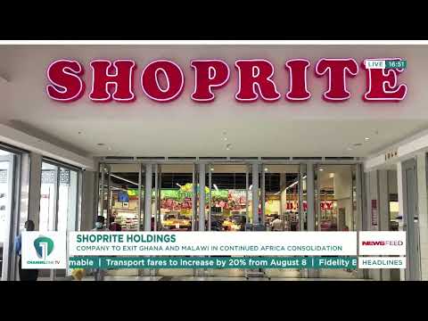 Shoprite to Exit Ghana & Malawi Amid Africa Consolidation Strategy!