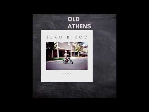 Ilko Birov - Old Athens (Official Audio)