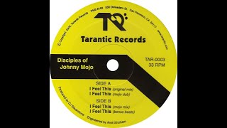 Disciples Of Johnny Mojo - I Feel This (Mojo Dub)