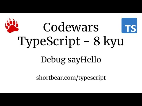 Codewars Typescript Debug Sayhello