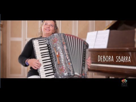 Debora Sbarra / Parte 1 – Ciclo “La Più Bella – La Fisarmonica di Stradella”