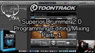 Superior Drummer 2.0 - Programming/Editing/Mixing - Part 1