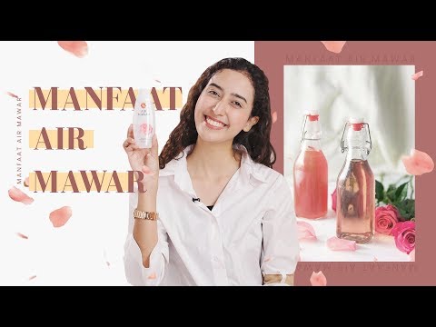 Ajaib ! Inilah Manfaat Air Mawar dan Cara Pakai Air Mawar Untuk Kulit Berjerawat