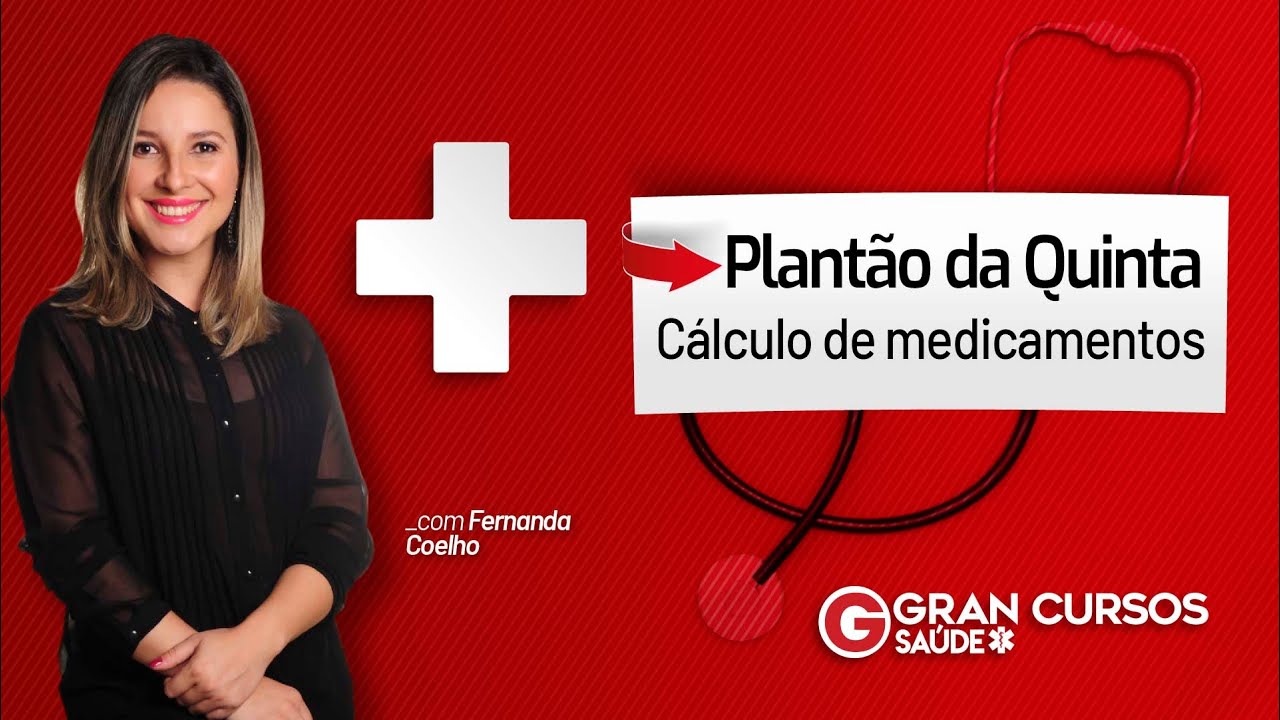 Plantão da Quinta -  Cálculo de medicamentos  com Prof. Fernanda Coelho