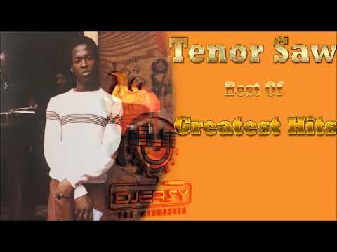 Tenor Saw Best of Greatest Hits (Remembering Tenor Saw) Mix By Mixmaster Djeasy