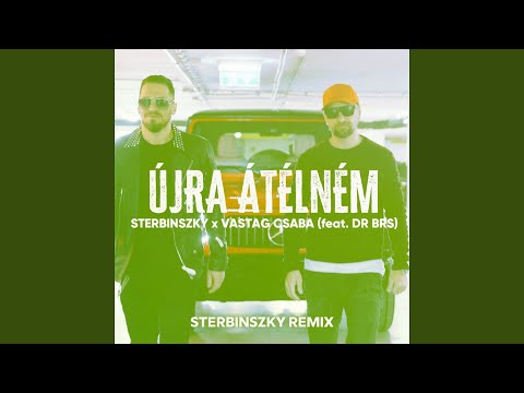 STERBINSZKY x VASTAG CSABA - Újra átélném (feat. DR BRS) (Sterbinszky Remix)
