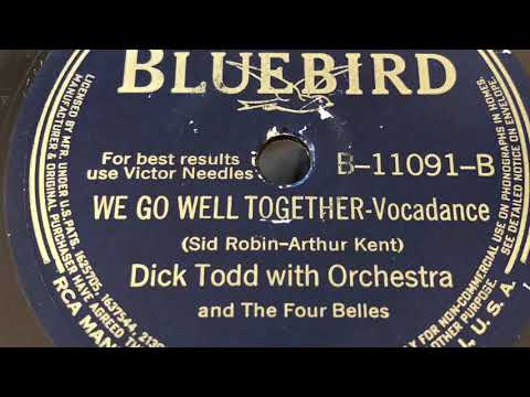 We Go Well Together - Dick Todd With Orchestra and The Four Belles 1941