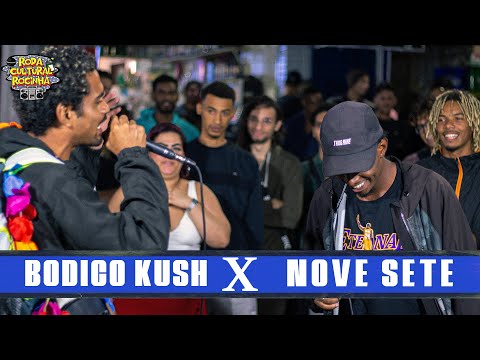 BODICO KUSH x NOVE SETE - 1ª FASE - Roda Cultural da Rocinha: 91ª EDIÇÃO