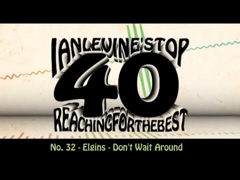 Ian Levine's Top 40 No. 32 - Elgins - Don't Wait Around