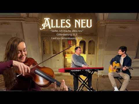Alles Neu | Jahreslosung 2026 | Hans Werner Scharnowski, Timo Scharnowski, Jördis Tielsch