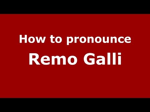 How to pronounce Remo Galli (Italian/Italy)  - PronounceNames.com