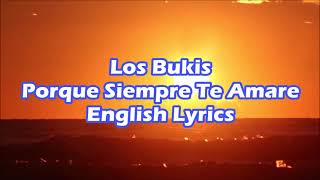 Los Bukis Porque Siempre Te Amare English Lyrics