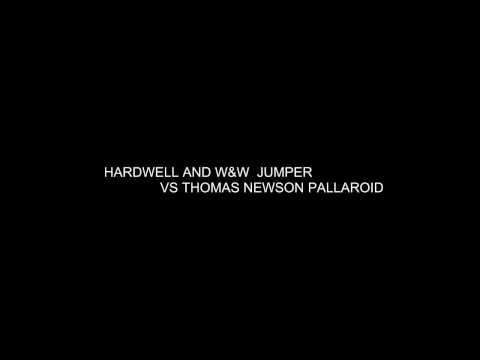 HARDWELL AND W&W JUMPER VS THOMAS NEWSON PALLAROID