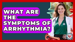 What Are The Symptoms Of Arrhythmia? - Hypertension Help Hub