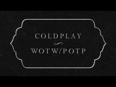 Coldplay - WOTW / POTP (Official Lyric Video)