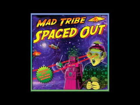Mad Tribe - Spaced Out [Full Album]