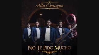 Alta Consigna - Díselo (Letra)