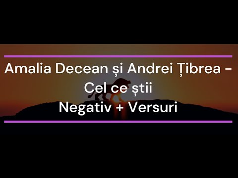 Amalia Decean și Andrei Țibrea    Cel ce știi Negativ + Versuri
