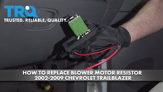 How to Replace Blower Motor Resistor 2002-2009 Chevy Trailblazer