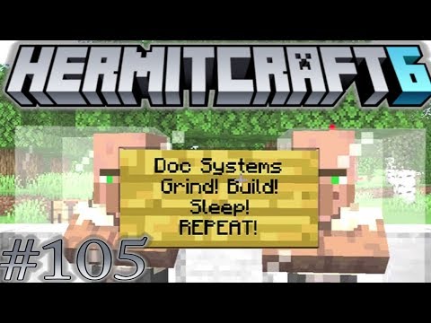 Hermitcraft VI - Doc Systems! - Episode 105