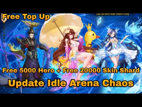 Update Idle Arena Chaos Free Top Up + Free 5000 Hero ★5 & 20 Hero ★13 + 20000 Skin Shard & More
